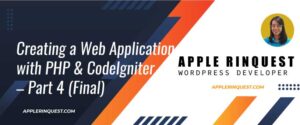 Creating a Web Application with PHP and CodeIgniter – Part 4 (Final)