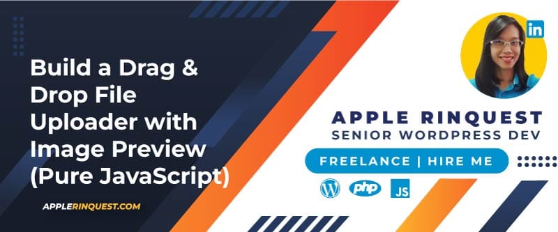 Build a Drag & Drop File Uploader with Image Preview (Pure JavaScript)